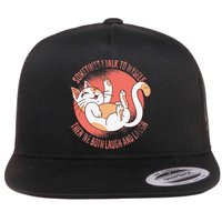 Sometimes I Talk To Myself Then We Both Laugh Funny Cat Flatbill Hat