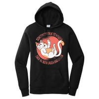 Sometimes I Talk To Myself Then We Both Laugh Funny Cat Women's Pullover Hoodie