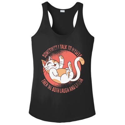 Sometimes I Talk To Myself Then We Both Laugh Funny Cat Ladies PosiCharge Competitor Racerback Tank