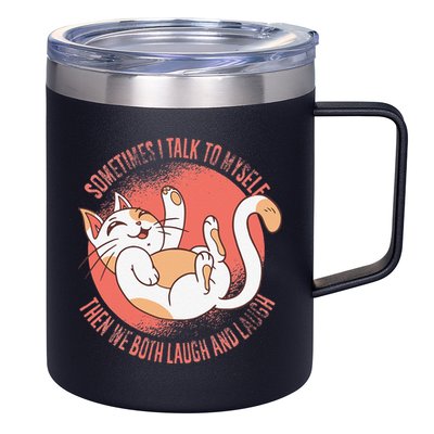 Sometimes I Talk To Myself Then We Both Laugh Funny Cat 12oz Stainless Steel Coffee Mug