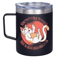 Sometimes I Talk To Myself Then We Both Laugh Funny Cat 12oz Stainless Steel Coffee Mug