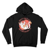 Sometimes I Talk To Myself Then We Both Laugh Funny Cat Tall Hoodie