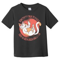 Sometimes I Talk To Myself Then We Both Laugh Funny Cat Toddler T-Shirt