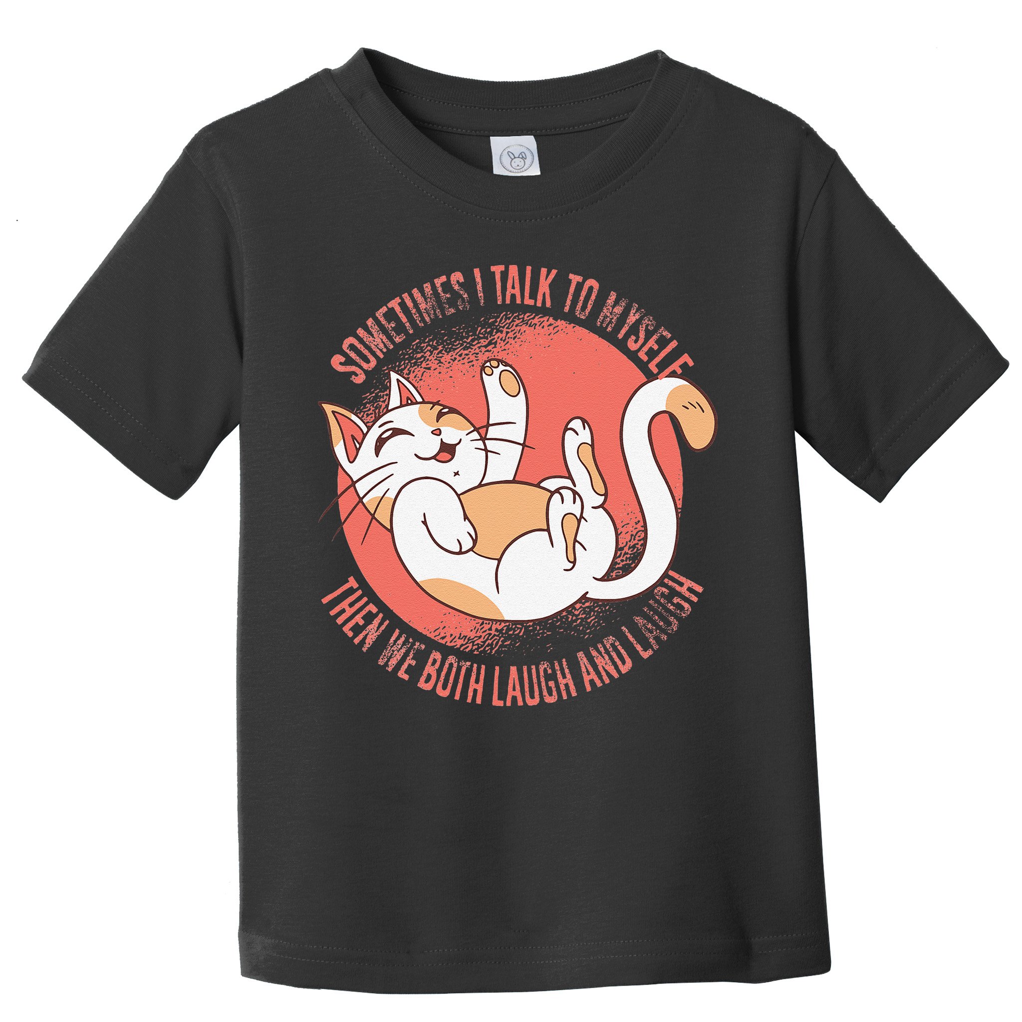 Sometimes I Talk To Myself Then We Both Laugh Funny Cat Toddler T-Shirt