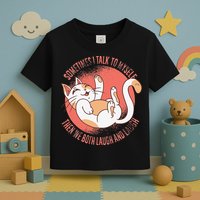 Sometimes I Talk To Myself Then We Both Laugh Funny Cat Toddler T-Shirt