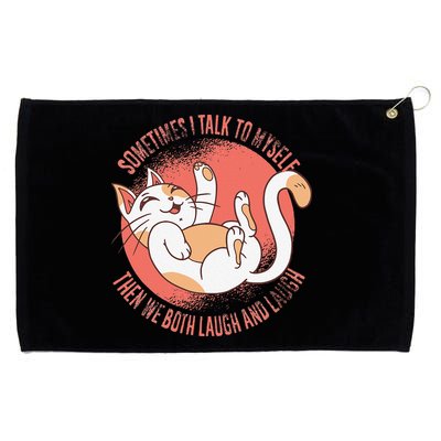 Sometimes I Talk To Myself Then We Both Laugh Funny Cat Grommeted Golf Towel
