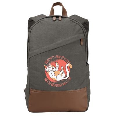 Sometimes I Talk To Myself Then We Both Laugh Funny Cat Cotton Canvas Backpack