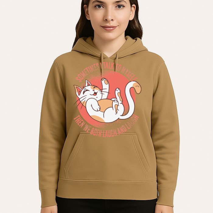 Sometimes I Talk To Myself Then We Both Laugh Funny Cat Hoodie