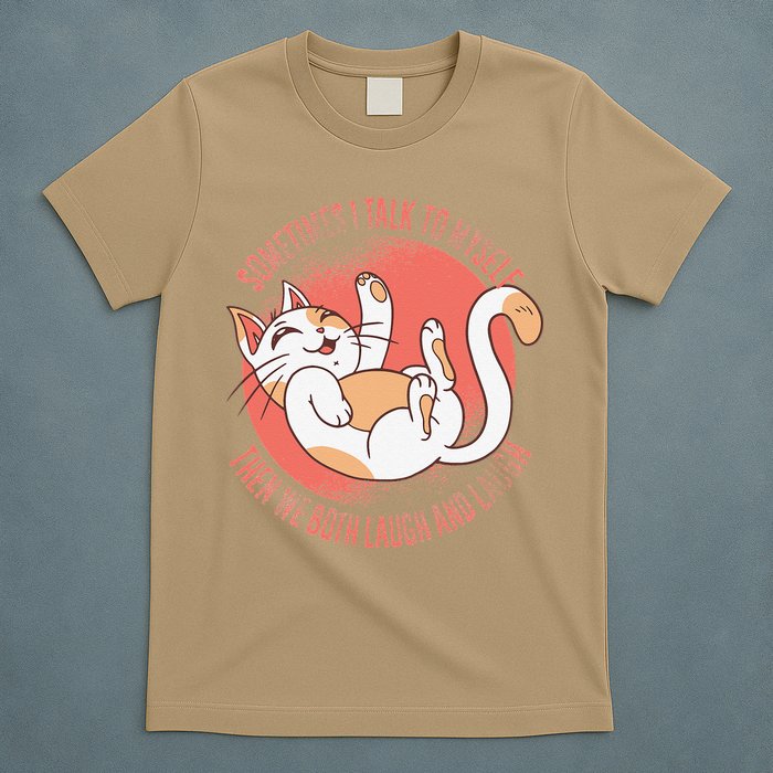 Sometimes I Talk To Myself Then We Both Laugh Funny Cat T-Shirt