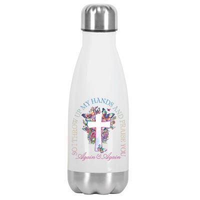 So I Throw Up My Hands And Praise You Cross Stainless Steel Insulated Water Bottle