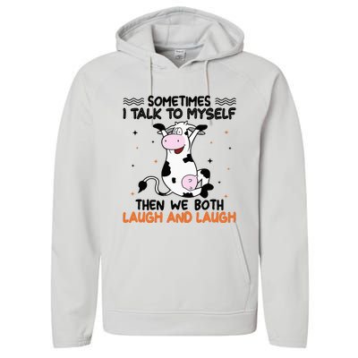 Sometimes I talk to myself then we both laugh and laugh Performance Fleece Hoodie