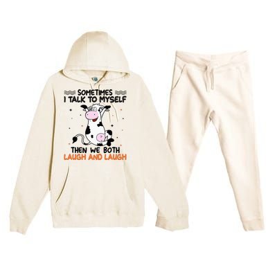 Sometimes I talk to myself then we both laugh and laugh Premium Hooded Sweatsuit Set