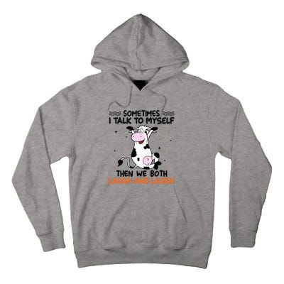 Sometimes I talk to myself then we both laugh and laugh Tall Hoodie