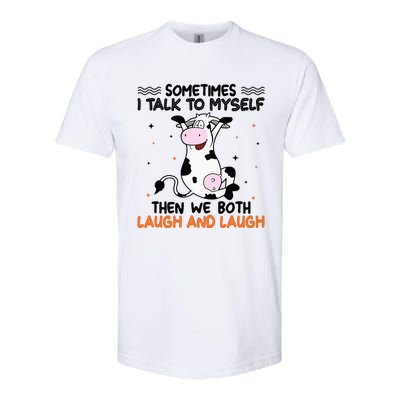 Sometimes I talk to myself then we both laugh and laugh Softstyle CVC T-Shirt