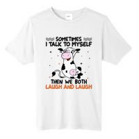 Sometimes I talk to myself then we both laugh and laugh Tall Fusion ChromaSoft Performance T-Shirt