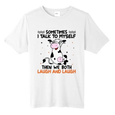 Sometimes I talk to myself then we both laugh and laugh Tall Fusion ChromaSoft Performance T-Shirt