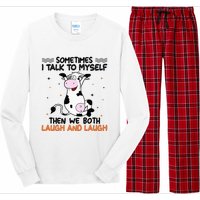 Sometimes I talk to myself then we both laugh and laugh Long Sleeve Pajama Set