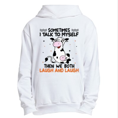 Sometimes I talk to myself then we both laugh and laugh Urban Pullover Hoodie