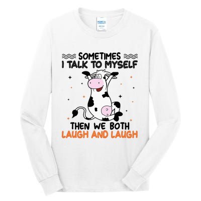 Sometimes I talk to myself then we both laugh and laugh Tall Long Sleeve T-Shirt