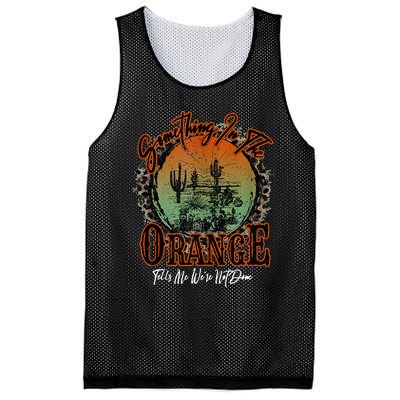 Something In The Orange Tells Me WeRe Not Done Desert Mesh Reversible Basketball Jersey Tank