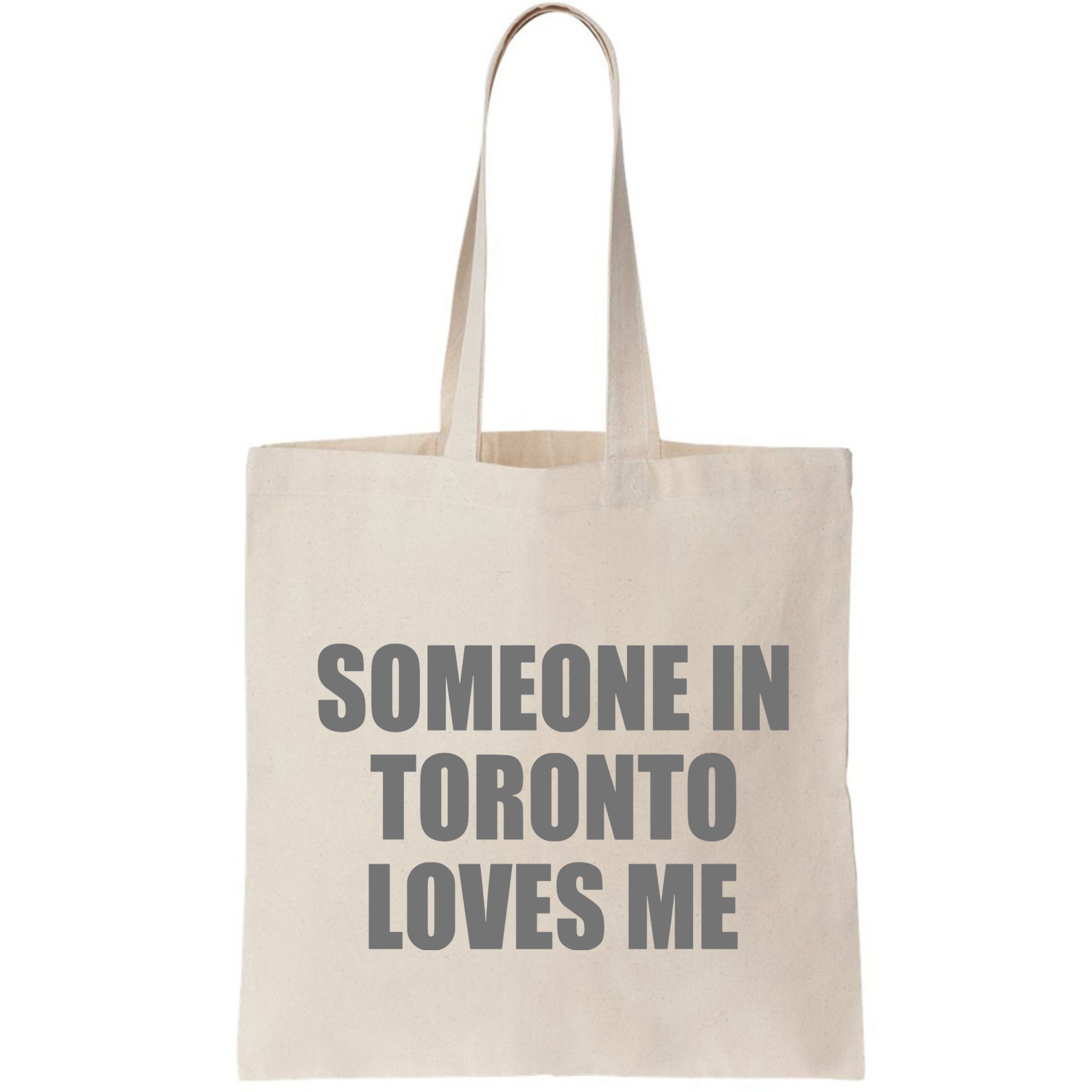 Someone In Toronto Loves Me Bag