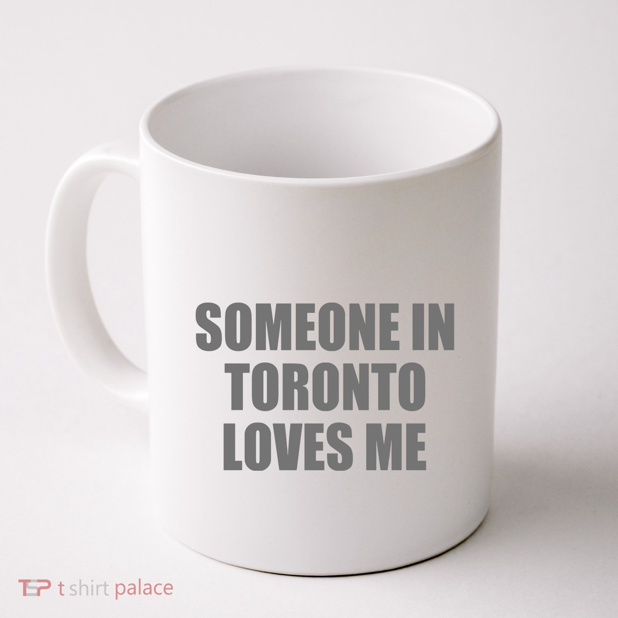 Someone In Toronto Loves Me Mug
