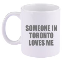 Someone In Toronto Loves Me 11oz C Handle Ceramic Mug