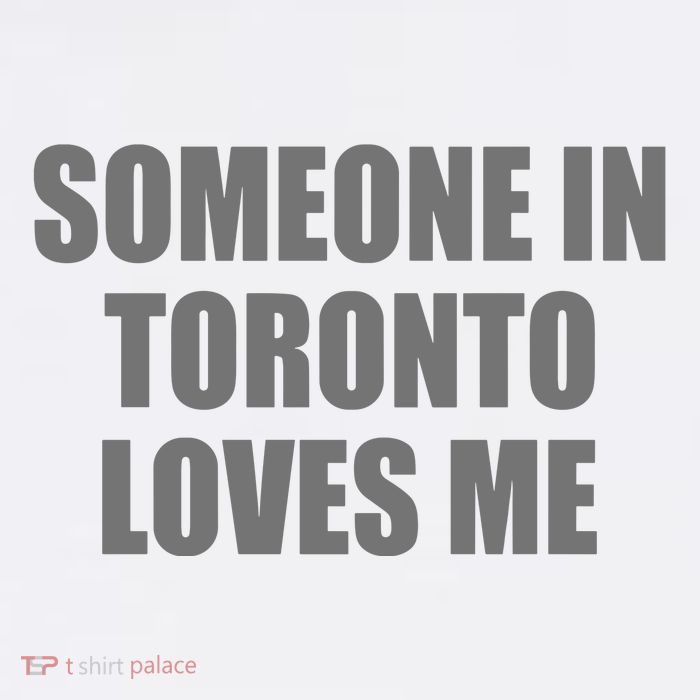 Someone In Toronto Loves Me Tank Top