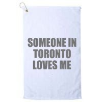 Someone In Toronto Loves Me Golf Towel