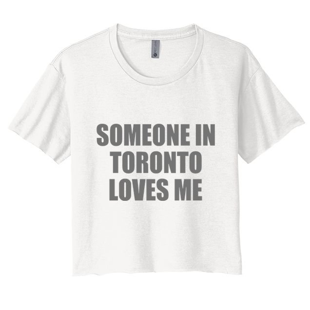 Someone In Toronto Loves Me Crop Top