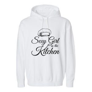 Sexy In The Kitchen Culinary Cooking Kitchen Chefs Hat Gift Garment-Dyed Fleece Hoodie