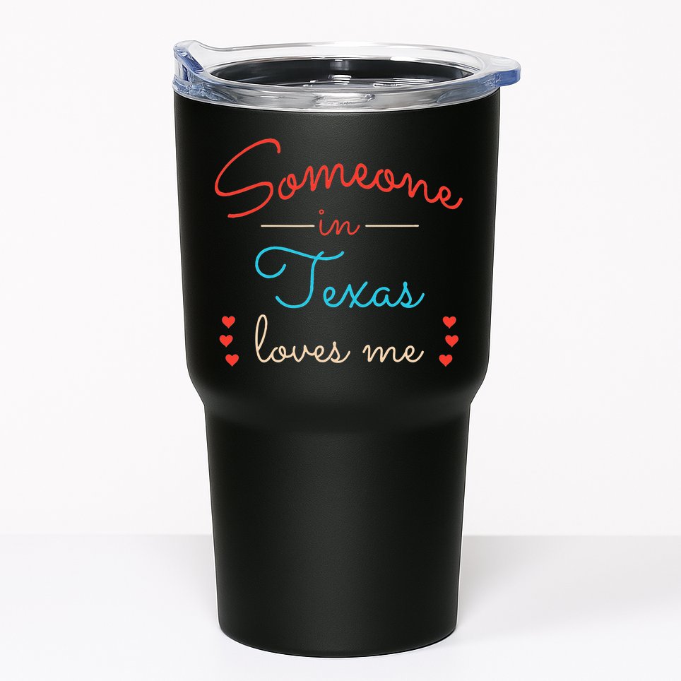 Someone In Texas Loves Me Tumbler