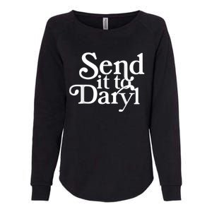 Send It To Darrell Send It To Daryl Funny Womens California Wash Sweatshirt