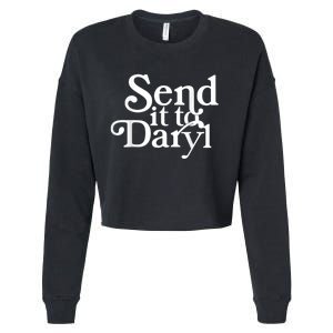 Send It To Darrell Send It To Daryl Funny Cropped Pullover Crew