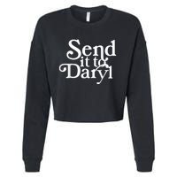 Send It To Darrell Send It To Daryl Funny Cropped Pullover Crew