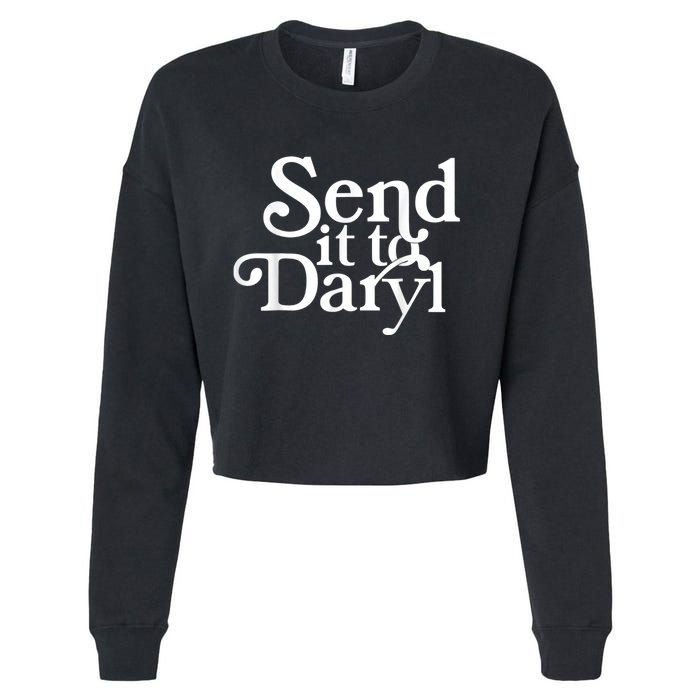 Send It To Darrell Send It To Daryl Funny Cropped Pullover Crew