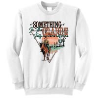 Something In The Orange Tells Me WeRe Not Done Sweatshirt