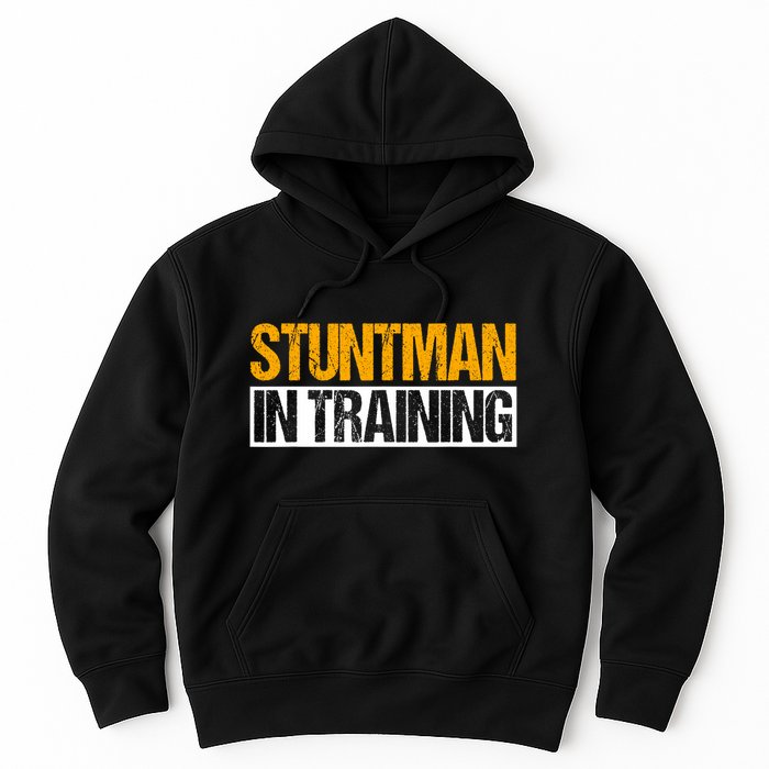 Stuntman In Training Stunt Double Perfomer Hoodie