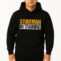 Stuntman In Training Stunt Double Perfomer Hoodie