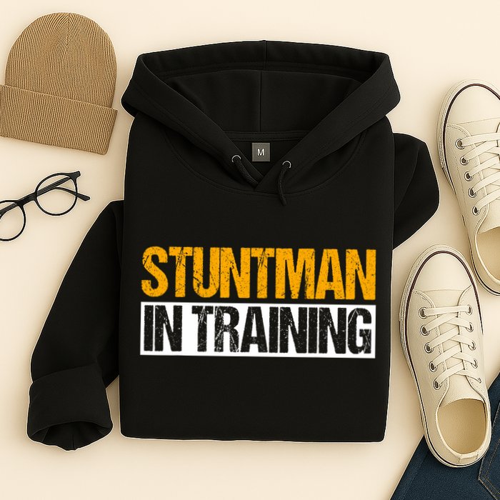 Stuntman In Training Stunt Double Perfomer Hoodie