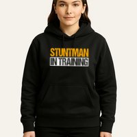 Stuntman In Training Stunt Double Perfomer Hoodie