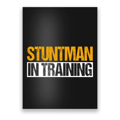 Stuntman In Training Stunt Double Perfomer Poster