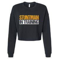 Stuntman In Training Stunt Double Perfomer Cropped Pullover Crew