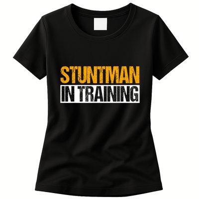 Stuntman In Training Stunt Double Perfomer Womens T-Shirt