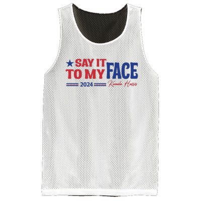 Say It To My Face Kamala Harris 2024 Election Mesh Reversible Basketball Jersey Tank