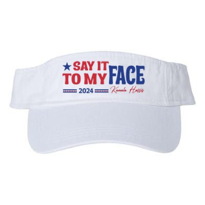 Say It To My Face Kamala Harris 2024 Election Valucap Bio-Washed Visor