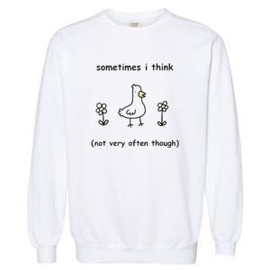 Sometimes I Think Not Very Often Through Garment-Dyed Sweatshirt