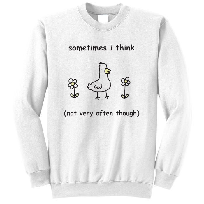 Sometimes I Think Not Very Often Through Sweatshirt