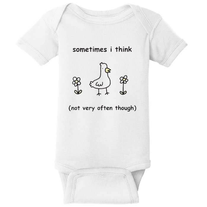 Sometimes I Think Not Very Often Through Baby Bodysuit