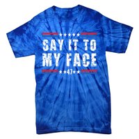 Say It To My Face Tie-Dye T-Shirt